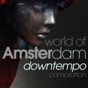 World of Amsterdam Downtempo Compilation