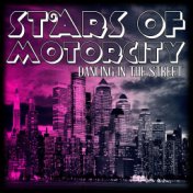 Stars of Motorcity - Dancing in the Street