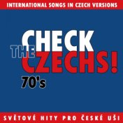 Check The Czechs! 70. Léta (Zahraniční Songy V Domácích Verzích)