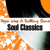 Papa Was a Rolling Stone: Soul Classics