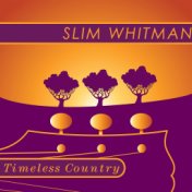 Timeless Country: Slim Whitman