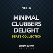 Minimal Clubbers Delight, Vol. 6 (Beats Collection)