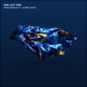 One Last Time (feat. Some Chick) (Edit)