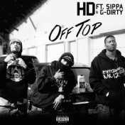 Off Top (feat. Sippa & G-Dirty)