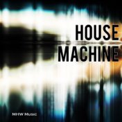 House Machine