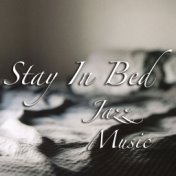 Stay In Bed Jazz Music
