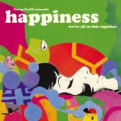 Happiness, We're All in This Together (Group BraCil Presents)