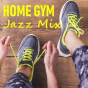 Home Gym Jazz Mix