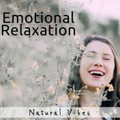 Emotional Relaxation: Natural Vibes, Nature Sounds, Serenity Spa, Relaxation Music, Meditation Music, Best Massage Music