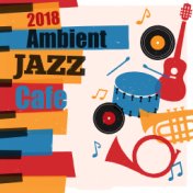 2018 Ambient Jazz Cafe