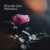 #Gentle Jazz Melodies