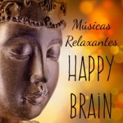 Happy Brain - Músicas Relaxantes para Ginastica Cerebral Retiro Espiritual Massagem Terapeutica com Sons Naturais New Age Instru...