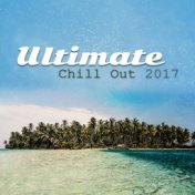 Ultimate Chill Out 2017 – Relaxing Chill Out, New Chill Out, Sunrise, Relaxing Hits