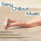 Sexy Chillout Music – Sensual Sounds, Hot Party, Deep Relaxation, Erotic Music, Sexy Beats, Ibiza Lounge