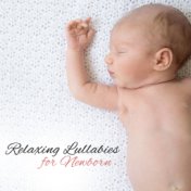 Relaxing Lullabies for Newborn