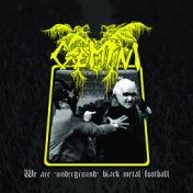 We Are-Underground-Black Metal Football