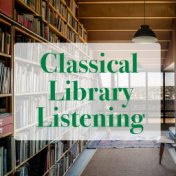 Classical Library Listening