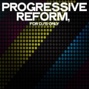 Progressive Reform (For DJ's Only)