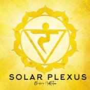 Solar Plexus Chakra Meditation: Mind Refreshing, Manipura Chakra Balancing, Deep Meditation, Mystical Experience, Health Enhance...