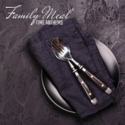 Family Meal Time Anthems: 2020 Smooth Jazz Music that Makes Family Gatherings Pleasant, a Meal Together, the Best Songs for Dinn...