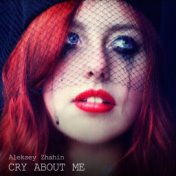 Cry About Me