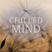 Chilled Mind, Vol. 2 (Fantastic Free Your Mind Music)