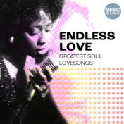 Endless Love (Greatest Soul Lovesongs)