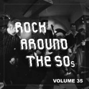 Rock Around the 50's, Vol. 35