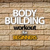 Body Building Workout for Beginners