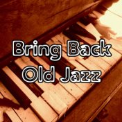 Bring Back Old Jazz