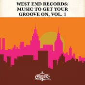 West End Records: Music To Get Your Groove On, Vol. 1
