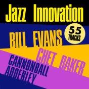 Jazz Innovation -  Bill Evans, Cannonball Adderley & Chet Baker