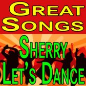 Great Songs Sherry Let's Dance