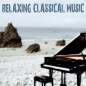 Relaxing Classical Music (For Meditation, Relaxation, Yoga, Ayurveda, Sleep Therapy, Tai Chi, Anti-Stress, Prenatal, Wellness, M...