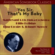 Yes Sir, That's My Baby (The Music of WAlter Donaldson - Original Recordings 1934 - 1941)