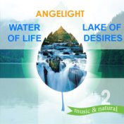 Water of Life / Lake of Desires (Music & Natural)