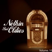 Nothin' But Oldies, Vol. 10