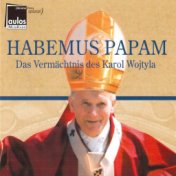Habemus Papam (Das Vermächtnis des Karol Wojtyla)