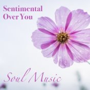 Sentimental Over You Soul Music