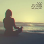 Yoga Exercises for Inner Harmony: 15 New Age Nature & Cosmic Melodies for Pure Meditation Experience