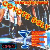 Coyote Ugly - The Fantasy Ugly Playlist