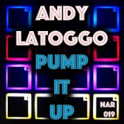 Andy Latoggo / Pump It Up