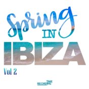 Spring In Ibiza Vol 2