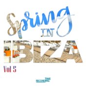 Spring In Ibiza Vol 5
