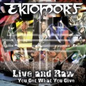 Live and Raw - You Get What You Give