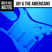 Rock n' Roll Masters: Jay & The Americans