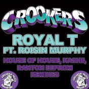 Royal T (House of House, Kashii, Danton Eeprom Remixes)