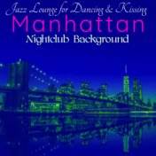 Manhattan Nightclub Background – Jazz Lounge for Dancing & Kissing