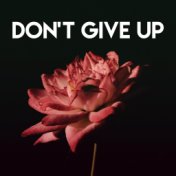 Don't Give Up