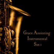 Grace Anointing Instrumental Sax, Vol. 1